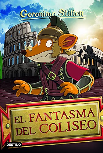 El fantasma del Coliseo: Geronimo Stilton 84 von Destino Infantil & Juvenil