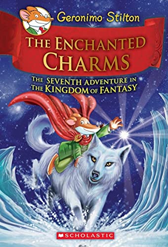 Enchanted Charms: Geronimo Stilton and the Kingdom of Fantasy #7