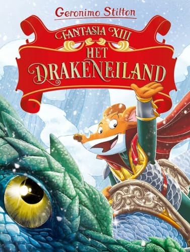 Fantasia XIII: Het Drakeneiland (Geronimo Stilton-reeks, 13) von De Wakkere Muis