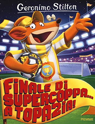 Finale di supercoppa... a Topazia! (Storie da ridere) von Piemme
