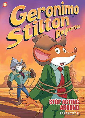 Geronimo Stilton #3 HC: Stop Acting Around (Geronimo Stilton Reporter Graphic Novels)