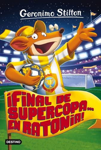 Geronimo Stilton 65. ¡Final de Supercopa-- en Ratonia!