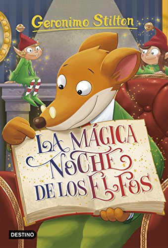 Geronimo Stilton 67. La mágica noche de los elfos Geronimo Stilton 67. La mágica noche de los elfos
