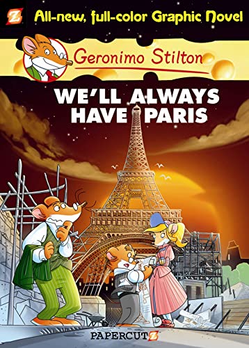 Geronimo Stilton Graphic Novels #11: We'll Always Have Paris Geronimo Stilton Graphic Novels #11: We'll Always Have Paris