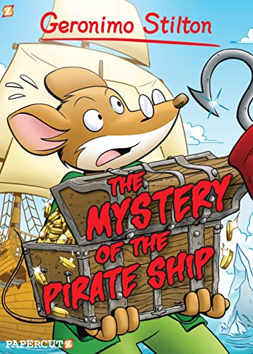 Geronimo Stilton Graphic Novels #17: The Mystery of the Pirate Ship