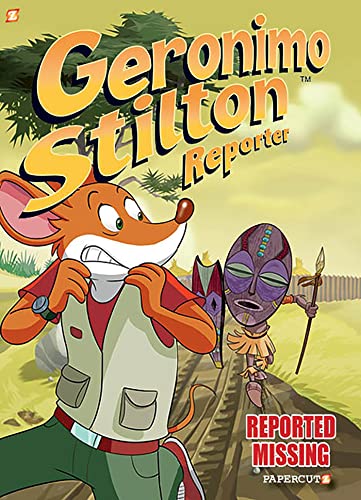 Geronimo Stilton Reporter #13: Reported Missing (Geronimo Stilton Reporter Graphic Novels)
