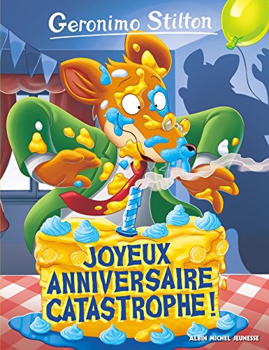 Geronimo Stilton T85 Joyeux Anniversaire catastrophe ! Geronimo Stilton T85 Joyeux Anniversaire catastrophe ! von ALBIN MICHEL