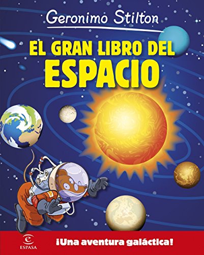 Geronimo Stilton. El gran libro del espacio : ¡una aventura galáctica! von Destino Infantil & Juvenil