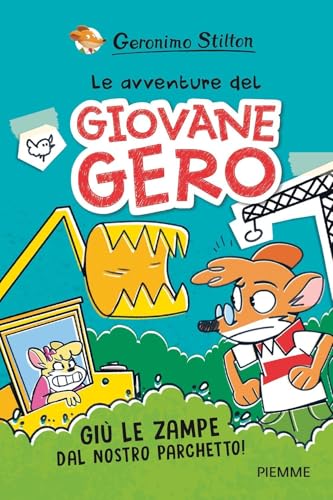 Giù le zampe dal nostro parchetto! Le avventure del giovane Gero (Il battello a vapore. One shot) von Piemme
