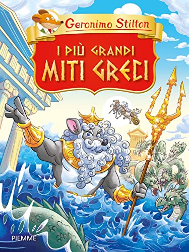 I più grandi miti greci (Grandi classici)