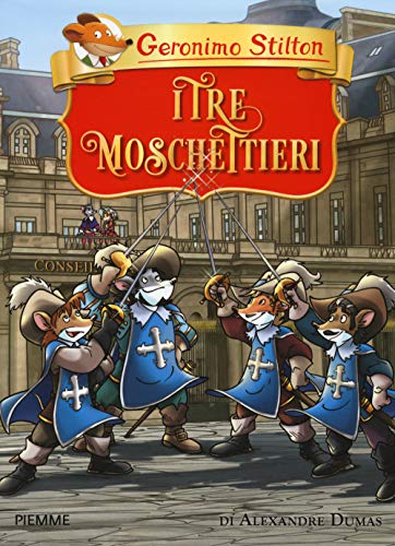 I tre moschettieri di Alexandre Dumas (Grandi classici) von Piemme