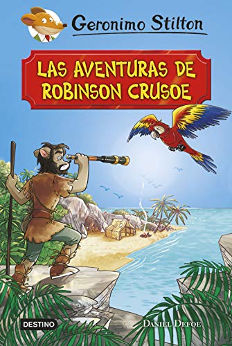 Las aventuras de Robinson Crusoe: Grandes Historias (Grandes historias Stilton)