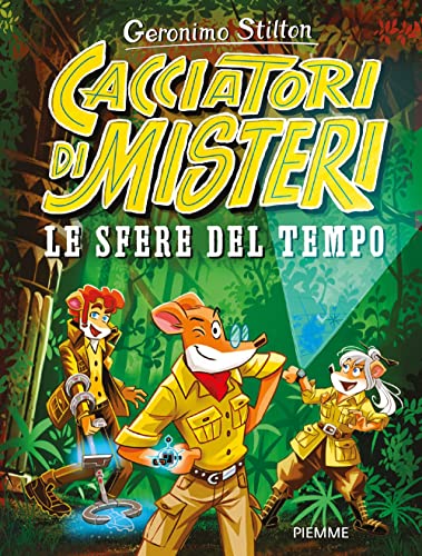 Le sfere del Tempo. Cacciatori di misteri (Grandi libri) von Piemme