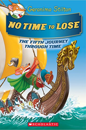 No Time to Lose (Geronimo Stilton Journey Through Time, 5, Band 5)