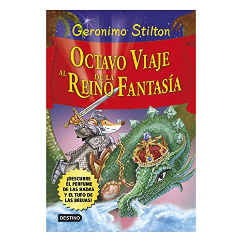 Octavo viaje al Reino de la Fantasía. ¡Descubre el perfume de las hadas y el tufo de las brujas! (Geronimo Stilton) von Destino Infantil & Juvenil