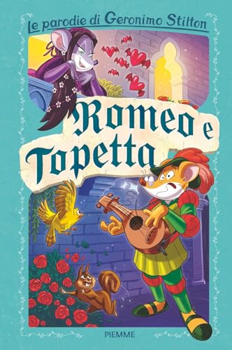 Romeo e Topetta. Le parodie di Geronimo Stilton von Piemme