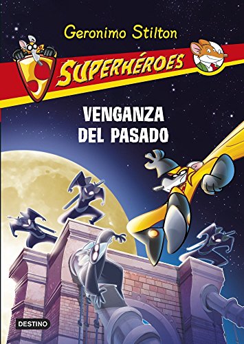 Venganza del Pasado: Superhéroes 11 (Geronimo Stilton, Band 11)