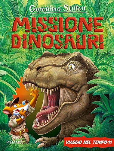 Viaggio nel tempo 11. Missione dinosauri (Grandi libri) Viaggio nel tempo 11. Missione dinosauri (Grandi libri)