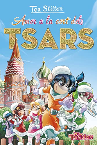 Amor a la cort dels tsars (TEA STILTON. TAPA DURA, Band 21) von Estrella Polar