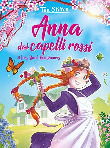 Anna dai capelli rossi di Lucy Maud Montgomery (I libri del cuore delle Tea Sisters)