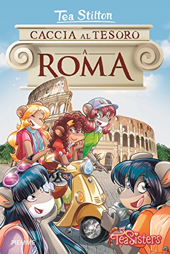 Caccia al tesoro a Roma (Tea Sisters)