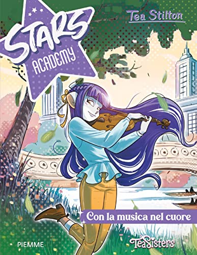 Con la musica nel cuore (Tea Sisters. Stars academy) von Piemme