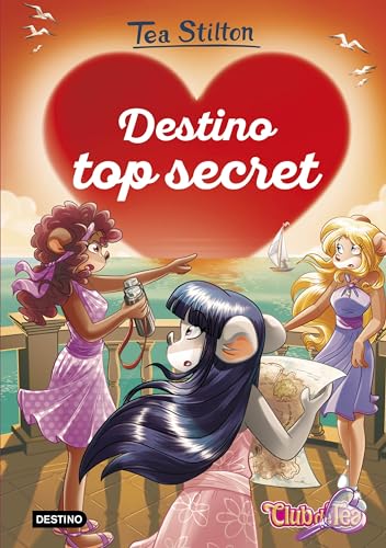 Destino top secret (Tea Stilton. Detectives del corazón) von Destino Infantil & Juvenil