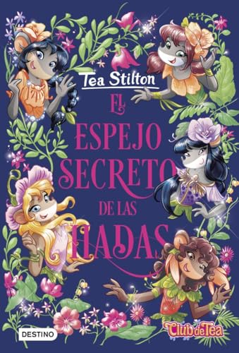 El espejo secreto de las hadas (Tea Stilton, Band 8) von Destino Infantil & Juvenil