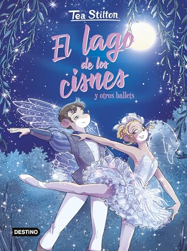 El lago de los cisnes y otros ballets (Tea Stilton) von Destino Infantil & Juvenil