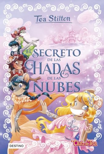 El secreto de las hadas de las nubes (Tea Stilton, Band 3) von Destino Infantil & Juvenil