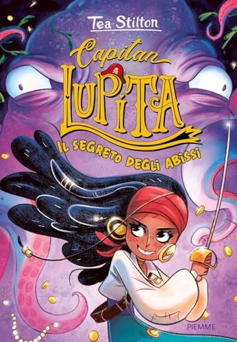 Il segreto degli abissi. Capitan Lupita von Piemme