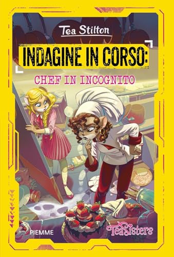 Indagine in corso: chef in incognito (Le indagini delle Tea Sisters) von Piemme