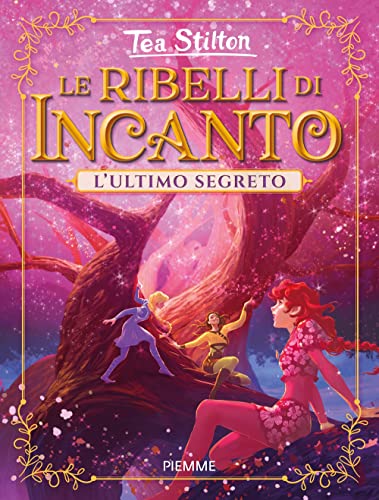 L'ultimo segreto. Le ribelli di Incanto von Piemme