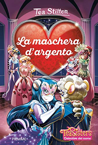 La maschera d'argento (Tea Sisters. Detective del cuore)