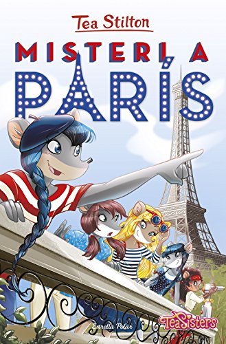 Misteri a París : Tea Stilton 4 (TEA STILTON. TAPA DURA, Band 4) von Estrella Polar