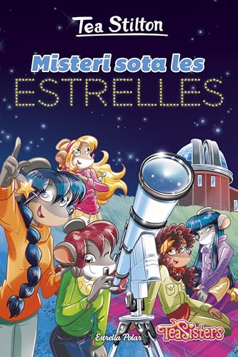Misteri sota les estrelles (TEA STILTON. AVENTURES A RATFORD) von Estrella Polar