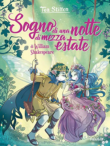 Sogno di una notte di mezza estate di William Shakespeare. Ediz. a colori von Piemme