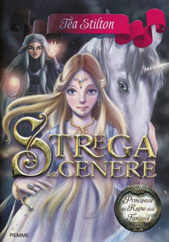 Strega della cenere. Principesse del regno della fantasia von Piemme
