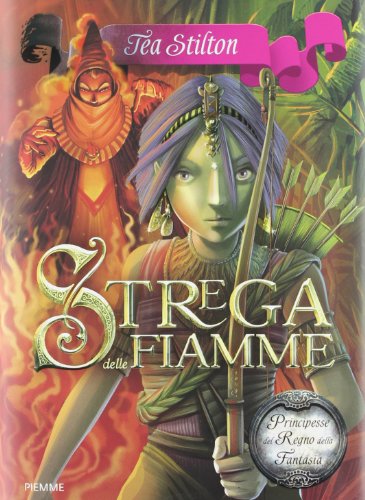 Strega delle fiamme. Principesse del regno della fantasia von Piemme