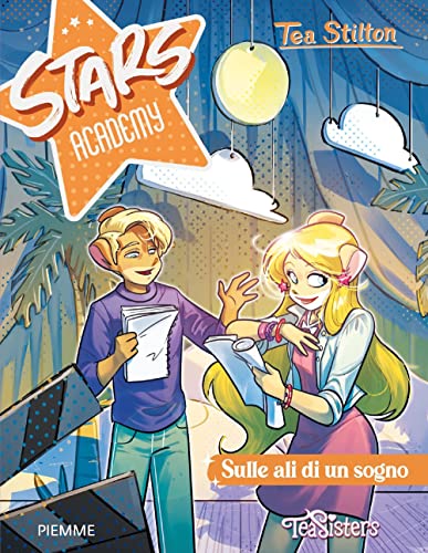 Sulle ali di un sogno. Ediz. a colori (Tea Sisters. Stars academy) von Piemme