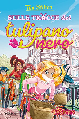 Sulle tracce del Tulipano Nero (Tea Sisters) von Piemme