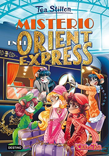Tea Stilton 13. Misterio en el Orient Express von Destino Infantil & Juvenil