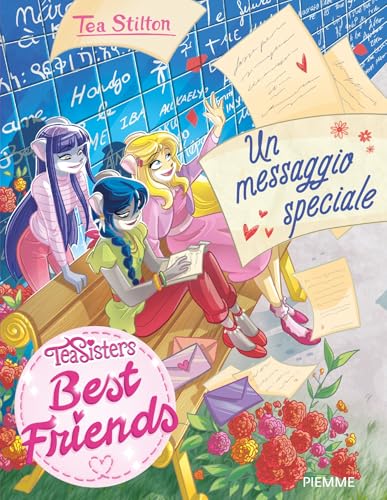 Un messaggio speciale (Tea Sisters. Best friends) von Piemme