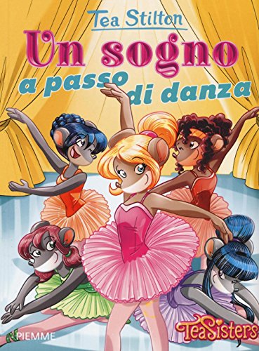 Un sogno a passo di danza (Tea Sisters. Vita al college)