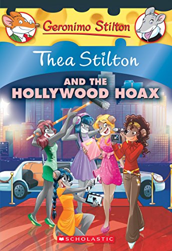Thea Stilton 23 and the Hollywood Hoax: A Geronimo Stilton Adventure Thea Stilton 23 and the Hollywood Hoax: A Geronimo Stilton Adventure