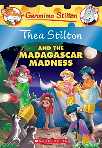 Thea Stilton and the Madagascar Madness Thea Stilton and the Madagascar Madness