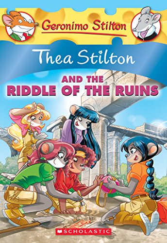 Thea Stilton and the Riddle of the Ruins Thea Stilton and the Riddle of the Ruins