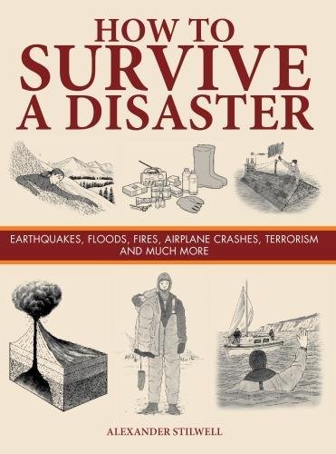 How to Survive a Disaster: Earthquakes, Floods, Fires, Airplane Crashes, Terrorism and Much More (SAS and Elite Forces Guide) von Amber Books
