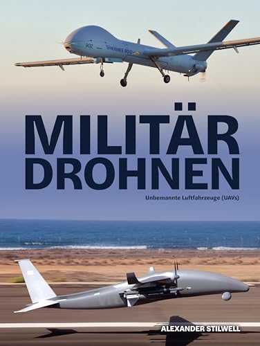 Militärdrohnen: Unbemannte Luftfahrzeuge (UAVs)