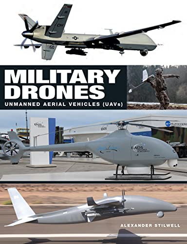 Military Drones: Unmanned Aerial Vehicles UAVs (Military Vehicles)
